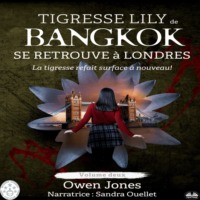 Jones Owen. Tigresse Lily De Bangkok Se Retrouve À Londres