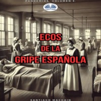 Machain Santiago. Ecos De La Gripe Española