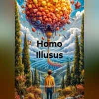 Александр Охотко. Homo Illusus