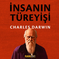 Charles  Darwin. İnsanın Türeyişi