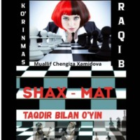 Chengiza Muzaffar qizi Xamidova. KO'RINMAS RAQIB – TAQDIR BILAN O'YIN!