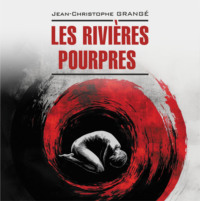 Жан-Кристоф Гранже. Багровые реки. Les rivières pourpres. Аудиокнига