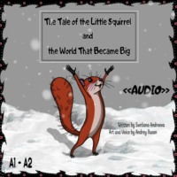 Светлана Андреева. The Tale of the Little Squirrel and the World That Became Big