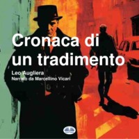 Leo Augliera. Cronaca Di Un Tradimento