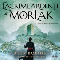 Alex Robins. Le Lacrime Ardenti Di Morlak
